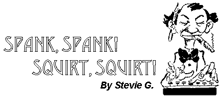 Spank, Spank! Squirt, Squirt!